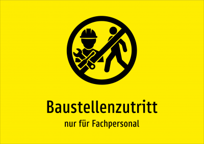 Baustellenzutritt - nur für Fachpersonal
