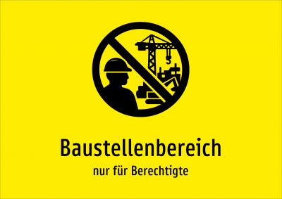Baustellenbereich - nur für Berechtigte