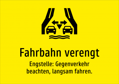 Fahrbahn verengt - Engstelle: Gegenverkehr beachten, langsam fahren.
