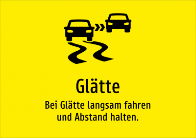 Glätte - Bei Glätte langsam fahren und Abstand halten.