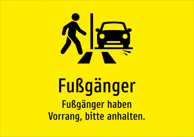 Fußgänger - Fußgänger haben Vorrang, bitte anhalten.