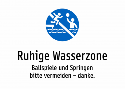 Ruhige Wasserzone - Ballspiele und Springen bitte vermeiden – danke.