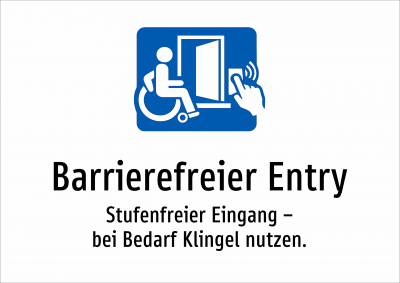 Barrierefreier Entry - Stufenfreier Eingang – bei Bedarf Klingel nutzen.