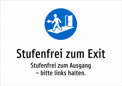 Stufenfrei zum Exit - Stufenfrei zum Ausgang – bitte links halten.