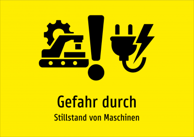 Gefahr durch - Stillstand von Maschinen