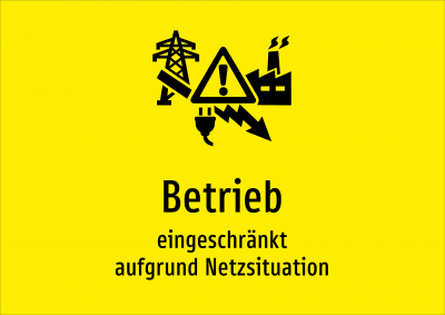 Betrieb - eingeschränkt aufgrund Netzsituation