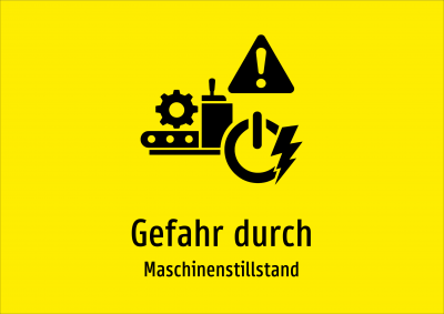 Gefahr durch - Maschinenstillstand