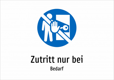Zutritt nur bei - Bedarf