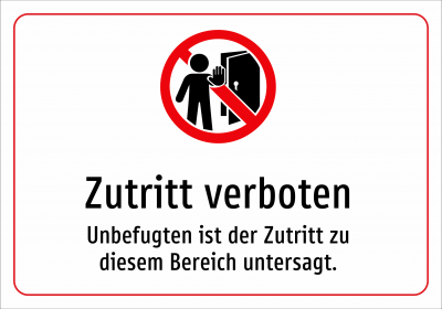 Zutritt verboten - Unbefugten ist der Zutritt zu diesem Bereich untersagt.