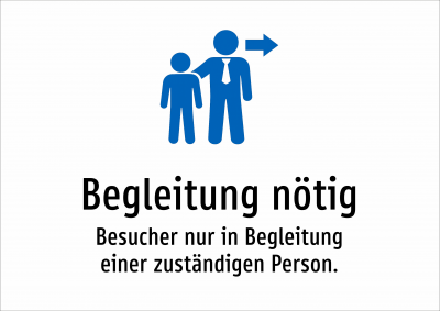 Begleitung nötig - Besucher nur in Begleitung einer zuständigen Person.