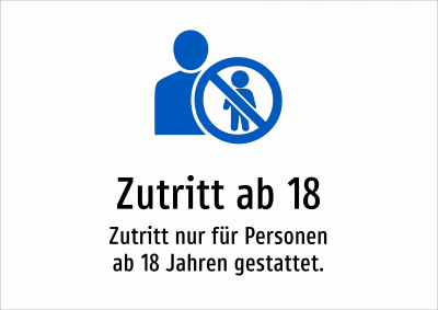 Zutritt ab 18 - Zutritt nur für Personen ab 18 Jahren gestattet.