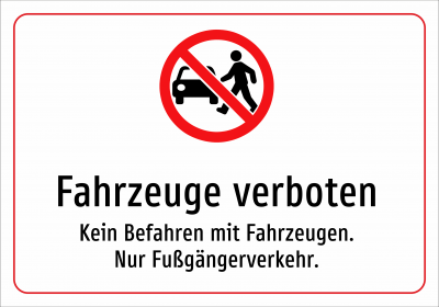 Fahrzeuge verboten - Kein Befahren mit Fahrzeugen. Nur Fußgängerverkehr.