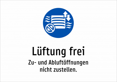 Lüftung frei - Zu- und Abluftöffnungen nicht zustellen.