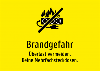 Brandgefahr - Überlast vermeiden. Keine Mehrfachsteckdosen.