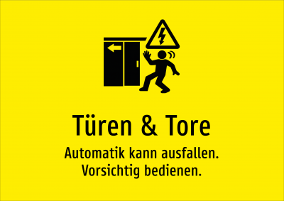 Türen & Tore - Automatik kann ausfallen. Vorsichtig bedienen.