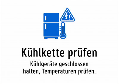 Kühlkette prüfen - Kühlgeräte geschlossen halten, Temperaturen prüfen.