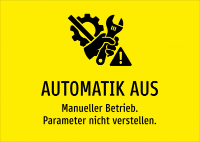 AUTOMATIK AUS - Manueller Betrieb. Parameter nicht verstellen.
