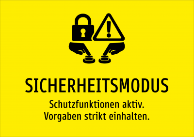 SICHERHEITSMODUS - Schutzfunktionen aktiv. Vorgaben strikt einhalten.