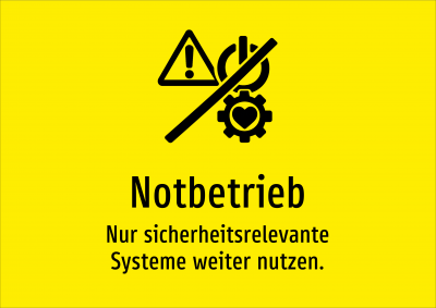 Notbetrieb - Nur sicherheitsrelevante Systeme weiter nutzen.