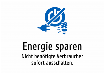 Energie sparen - Nicht benötigte Verbraucher sofort ausschalten.