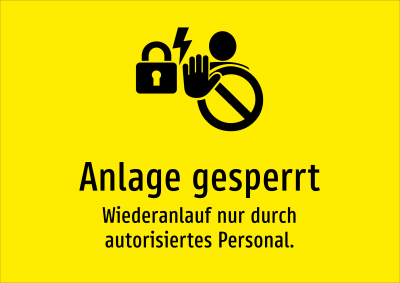 Anlage gesperrt - Wiederanlauf nur durch autorisiertes Personal.