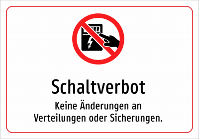 Schaltverbot - Keine Änderungen an Verteilungen oder Sicherungen.