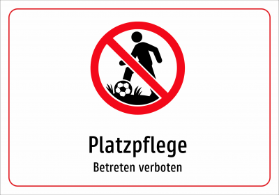 Platzpflege - Betreten verboten