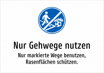 Nur Gehwege nutzen - Nur markierte Wege benutzen, Rasenflächen schützen.