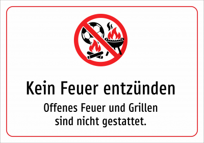 Kein Feuer entzünden - Offenes Feuer und Grillen sind nicht gestattet.