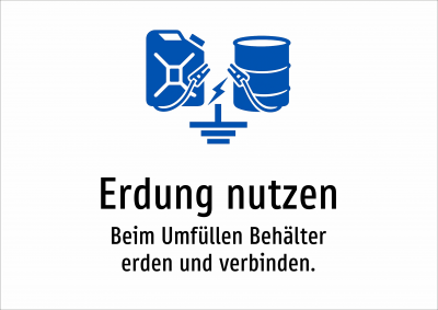 Erdung nutzen - Beim Umfüllen Behälter erden und verbinden.