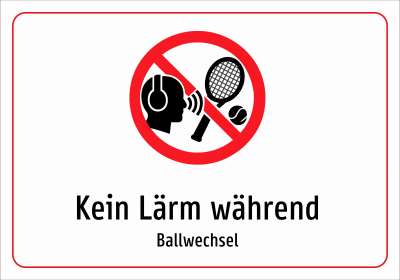 Kein Lärm während - Ballwechsel