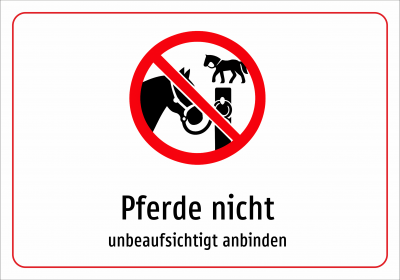 Pferde nicht - unbeaufsichtigt anbinden