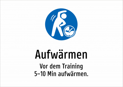 Aufwärmen - Vor dem Training 5–10 Min aufwärmen.