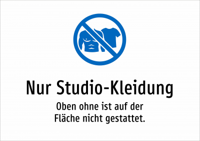 Nur Studio-Kleidung - Oben ohne ist auf der Fläche nicht gestattet.