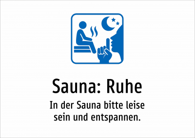 Sauna: Ruhe - In der Sauna bitte leise sein und entspannen.