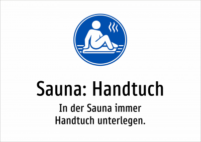 Sauna: Handtuch - In der Sauna immer Handtuch unterlegen.