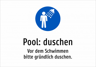 Pool: duschen - Vor dem Schwimmen bitte gründlich duschen.