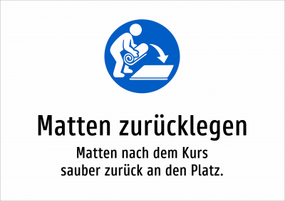 Matten zurücklegen - Matten nach dem Kurs sauber zurück an den Platz.