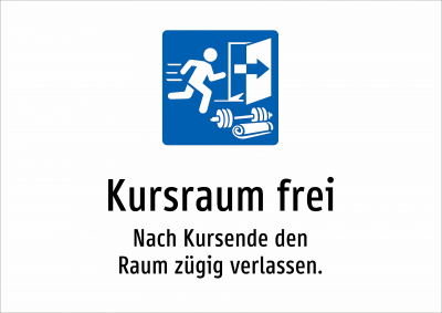 Kursraum frei - Nach Kursende den Raum zügig verlassen.
