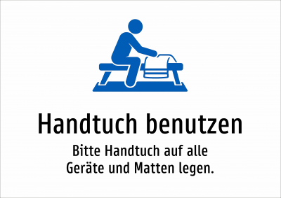 Handtuch benutzen - Bitte Handtuch auf alle Geräte und Matten legen.