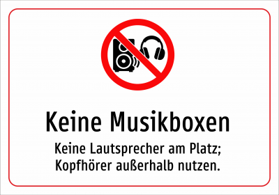 Keine Musikboxen - Keine Lautsprecher am Platz; Kopfhörer außerhalb nutzen.