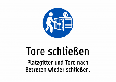 Tore schließen - Platzgitter und Tore nach Betreten wieder schließen.