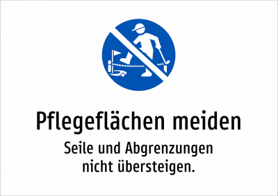 Pflegeflächen meiden - Seile und Abgrenzungen nicht übersteigen.