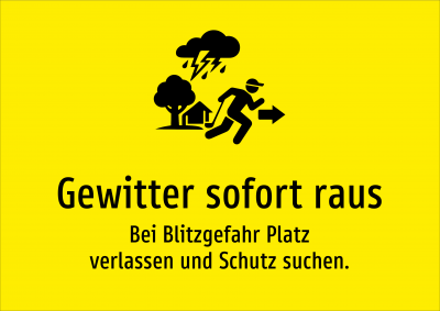 Gewitter sofort raus - Bei Blitzgefahr Platz verlassen und Schutz suchen.