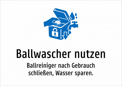 Ballwascher nutzen - Ballreiniger nach Gebrauch schließen, Wasser sparen.