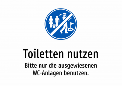 Toiletten nutzen - Bitte nur die ausgewiesenen WC-Anlagen benutzen.