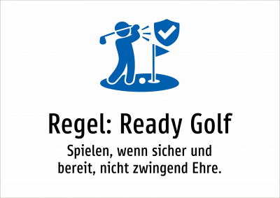 Regel: Ready Golf - Spielen, wenn sicher und bereit, nicht zwingend Ehre.