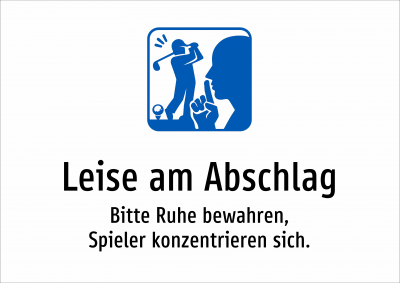 Leise am Abschlag - Bitte Ruhe bewahren, Spieler konzentrieren sich.
