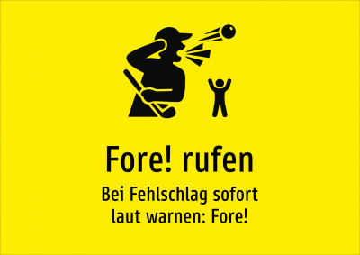 Fore! rufen - Bei Fehlschlag sofort laut warnen: Fore!