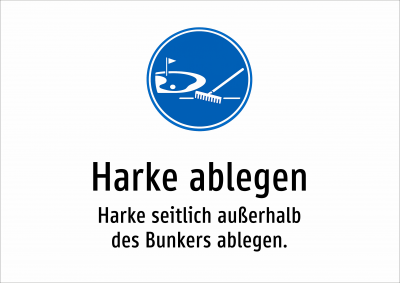 Harke ablegen - Harke seitlich außerhalb des Bunkers ablegen.